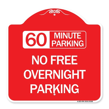60 Minute Parking-No Free Overnight Parking, Red & White Aluminum Architectural Sign